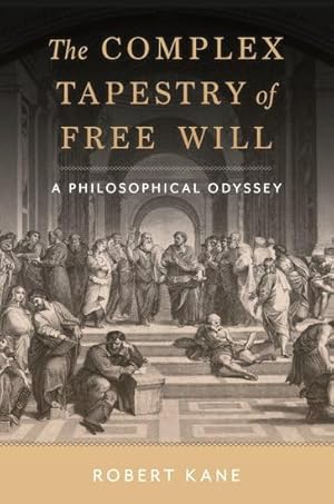 Book cover of The Complex Tapestry of Free Will: A Philosophical Odyssey}