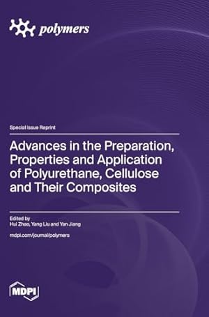 Advances in the Preparation, Properties and Application of Polyurethane, Cellulose and Their Composites