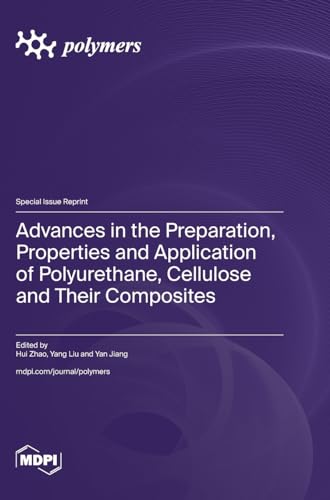 Full size book cover of Advances in the Preparation, Properties and Application of Polyurethane, Cellulose and Their Composites}