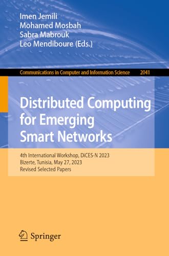 Distributed Computing for Emerging Smart Networks: 4th International Workshop, DiCES-N 2023, Bizerte, Tunisia, May 27, 2023, Revised Selected Papers ... in Computer and Information Science)