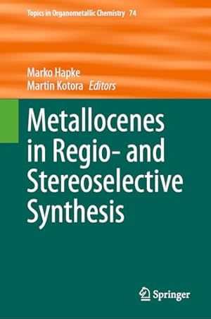 Metallocenes in Regio- and Stereoselective Synthesis