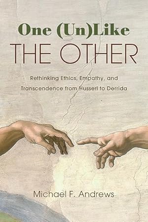 Book cover of One (Un)Like the Other: Rethinking Ethics, Empathy, and Transcendence from Husserl to Derrida}