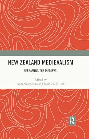 New Zealand Medievalism: Reframing the Medieval