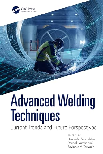 Advanced Welding Techniques: Current Trends and Future Perspectives