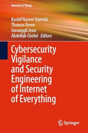 Cybersecurity Vigilance and Security Engineering of Internet of Everything