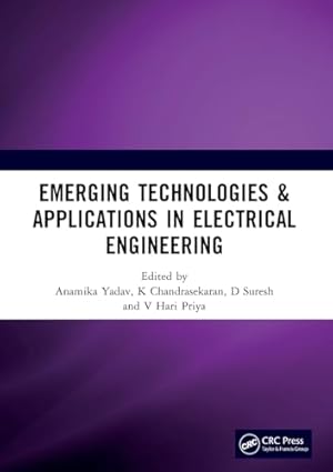 Emerging Technologies & Applications in Electrical Engineering: Proceedings of the International Conference on Emerging Technologies & Applications in ... December 21-22, 2023, Raipur, India