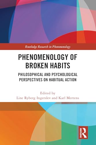 Phenomenology of Broken Habits: Philosophical and Psychological Perspectives on Habitual Action