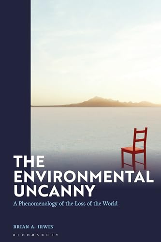 Full size book cover of The Environmental Uncanny: A Phenomenology of the Loss of the World}