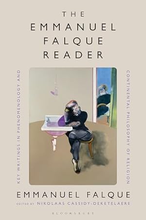 The Emmanuel Falque Reader: Key Writings in Phenomenology and Continental Philosophy of Religion