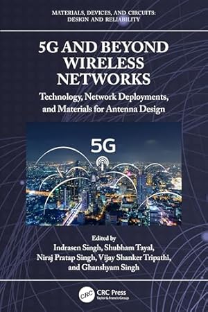 5G and Beyond Wireless Networks: Technology, Network Deployments, and Materials for Antenna Design