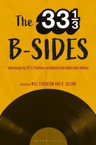 Full size book cover of The 33⅓ B-Sides: New Essays by 33⅓ Authors on Beloved and Underrated Albums}