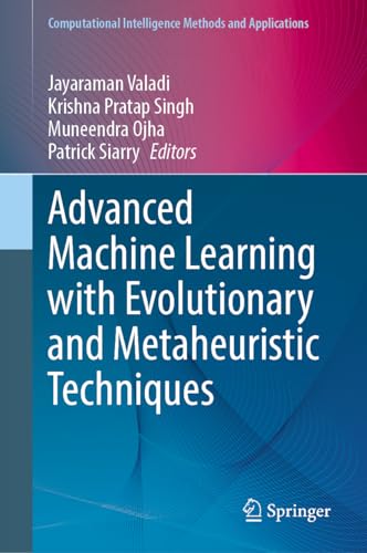 Advanced Machine Learning with Evolutionary and Metaheuristic Techniques