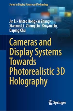 Cameras and Display Systems Towards Photorealistic 3D Holography