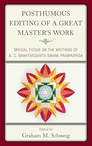 Posthumous Editing of a Great Master's Work: Special Focus on the Writings of A. C. Bhaktivedanta Swami Prabhupada