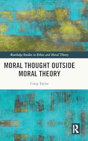 Moral Thought Outside Moral Theory