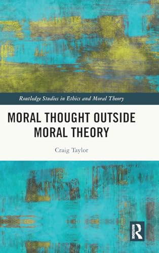 Full size book cover of Moral Thought Outside Moral Theory}