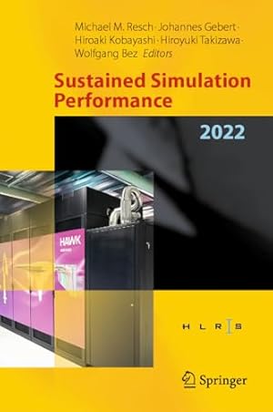 Sustained Simulation Performance 2022: Proceedings of the Joint Workshop on Sustained Simulation Performance, High-Performance Computing Center ... and Tohoku University, May and October 2022