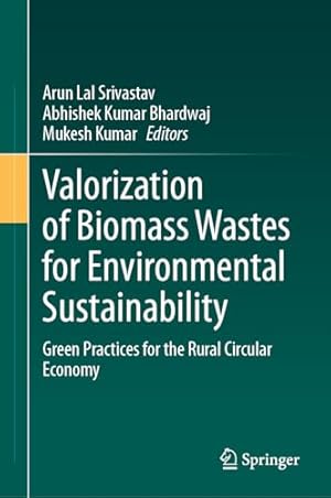 Valorization of Biomass Wastes for Environmental Sustainability: Green Practices for the Rural Circular Economy