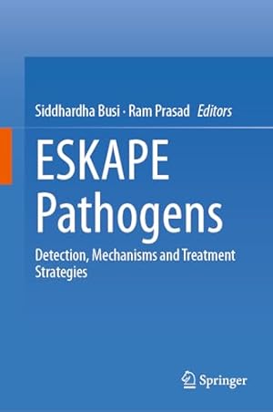 ESKAPE Pathogens: Detection, Mechanisms and Treatment Strategies