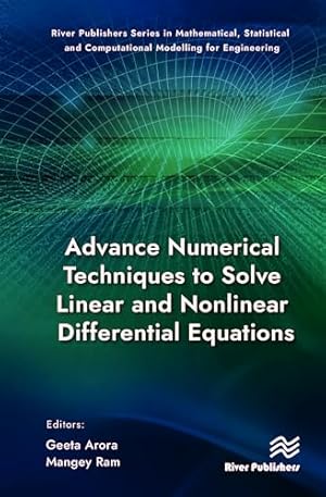 Advance Numerical Techniques to Solve Linear and Nonlinear Differential Equations