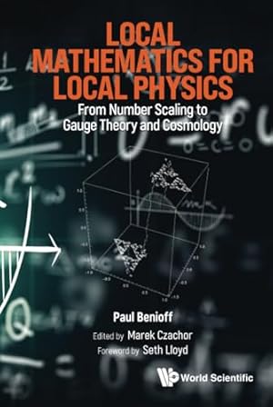 Local Mathematics For Local Physics: From Number Scaling To Guage Theory And Cosmology