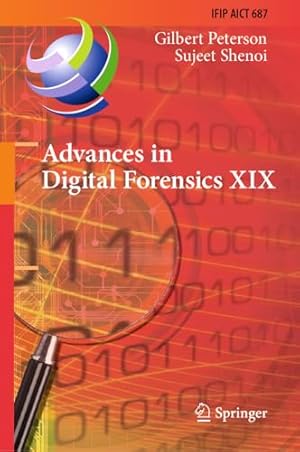 Advances in Digital Forensics XIX: 19th IFIP WG 11.9 International Conference, ICDF 2023, Arlington, Virginia, USA, January 30-31, 2023, Revised ... and Communication Technology, 687)