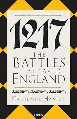 Book cover of 1217: The Battles that Saved England}