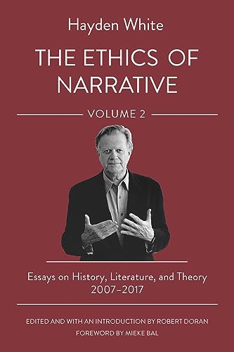 Full size book cover of The Ethics of Narrative: Essays on History, Literature, and Theory, 2007–2017}