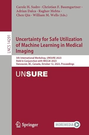 Uncertainty for Safe Utilization of Machine Learning in Medical Imaging