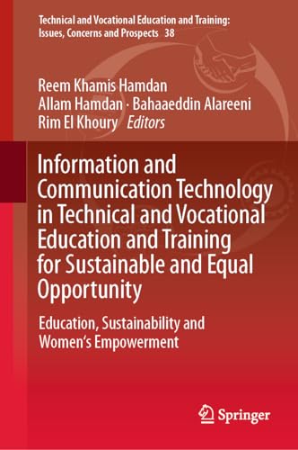 Information and Communication Technology in Technical and Vocational Education and Training for Sustainable and Equal Opportunity: Education, ... Training: Issues, Concerns and Prospects, 38)