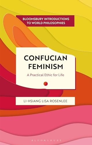 Full size book cover of Confucian Feminism: A Practical Ethic for Life}