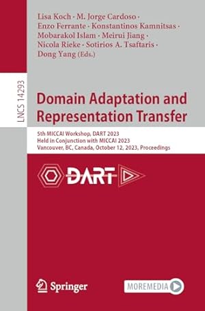 Domain Adaptation and Representation Transfer: 5th MICCAI Workshop, DART 2023, Held in Conjunction with MICCAI 2023, Vancouver, BC, Canada, October ...