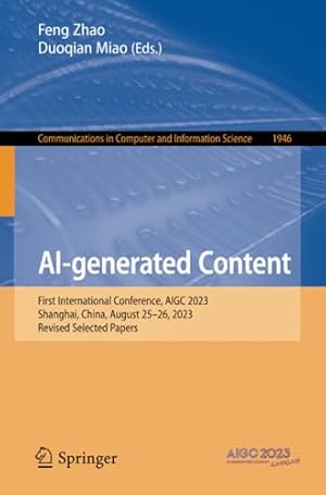 AI-generated Content: First International Conference, AIGC 2023, Shanghai, China, August 25–26, 2023, Revised Selected Papers