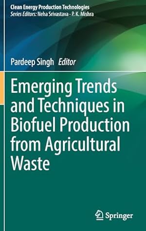 Emerging Trends and Techniques in Biofuel Production from Agricultural Waste