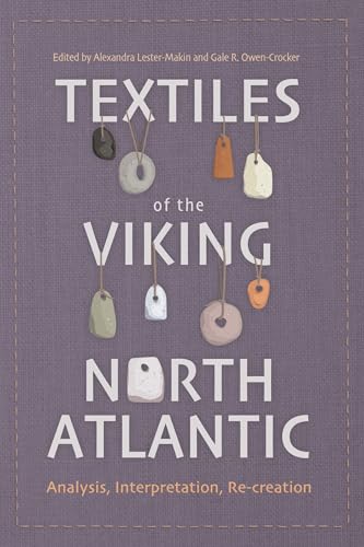 Full size book cover of Textiles of the Viking North Atlantic: Analysis, Interpretation, Re-creation}