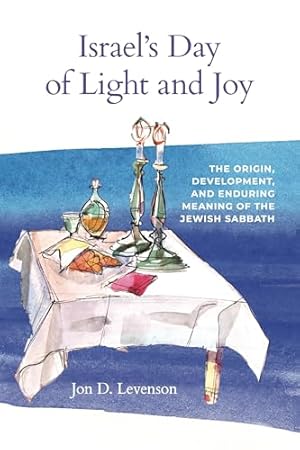 Book cover of Israel’s Day of Light and Joy: The Origin, Development, and Enduring Meaning of the Jewish Sabbath}