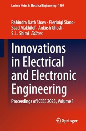 Innovations in Electrical and Electronic Engineering: Proceedings of ICEEE 2023, Volume 1