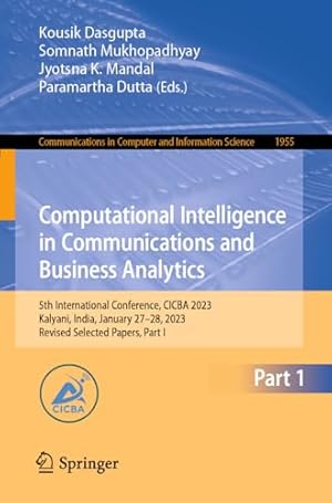 Computational Intelligence in Communications and Business Analytics: 5th International Conference, CICBA 2023, Kalyani, India, January 27–28, 2023, ... in Computer and Information Science)