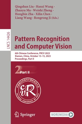 Full size book cover of Pattern Recognition and Computer Vision: 6th Chinese Conference, PRCV 2023, Xiamen, China, October 13–15, 2023, Proceedings, Part II}