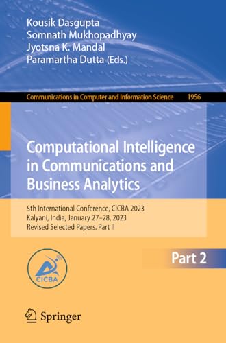 Full size book cover of Computational Intelligence in Communications and Business Analytics: 5th International Conference, CICBA 2023, Kalyani, India, January 27–28, 2023, ... in Computer and Information Science, 1956)}