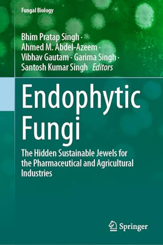 Endophytic Fungi: The Hidden Sustainable Jewels for the Pharmaceutical and Agricultural Industries