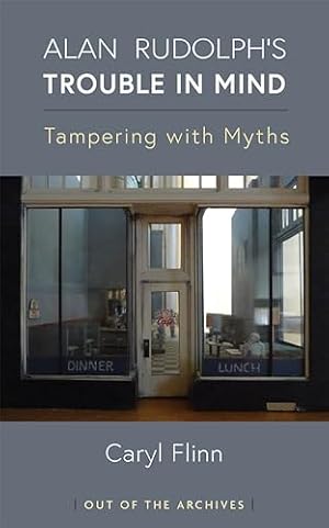 Alan Rudolph's Trouble in Mind: Tampering with Myths