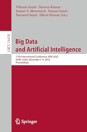 Big Data and Artificial Intelligence: 11th International Conference, BDA 2023, Delhi, India, December 7–9, 2023, Proceedings