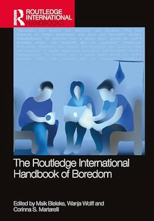 The Routledge International Handbook of Boredom