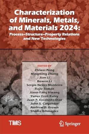 Characterization of Minerals, Metals, and Materials 2024: Process–Structure–Property Relations and New Technologies