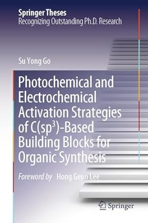 Photochemical and Electrochemical Activation Strategies of C(sp3)-Based Building Blocks for Organic Synthesis