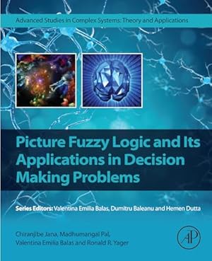 Picture Fuzzy Logic and Its Applications in Decision Making Problems