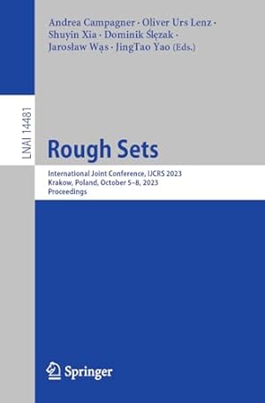 Rough Sets: International Joint Conference, IJCRS 2023, Krakow, Poland, October 5–8, 2023, Proceedings