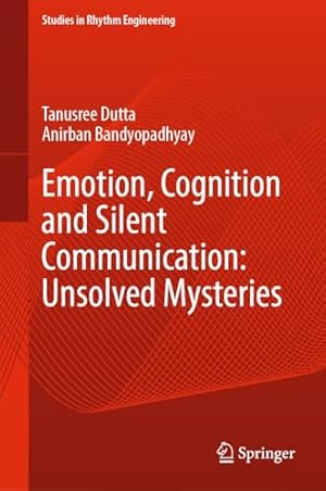 Emotion, Cognition and Silent Communication: Unsolved Mysteries