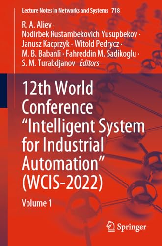 12th World Conference “Intelligent System for Industrial Automation” (WCIS-2022): Volume 1